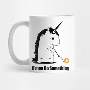 Bitcoin Trading Meme Unicorn Come on Do Something Mug